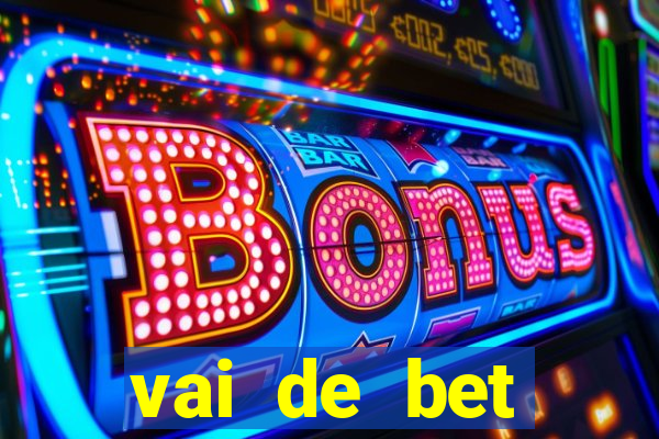 vai de bet esportes da sorte